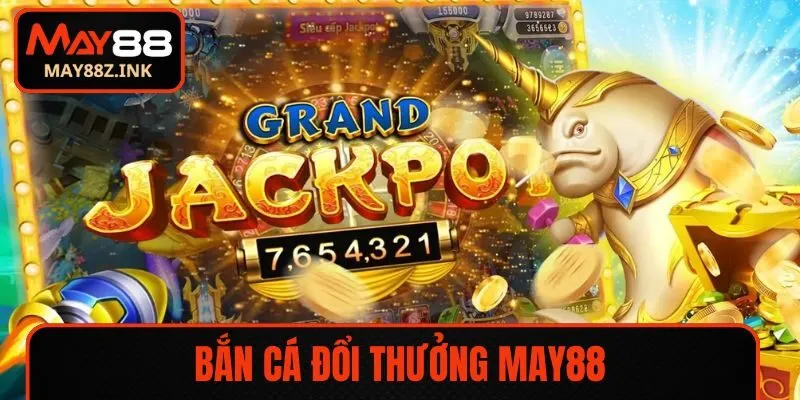 ban ca doi thuong may88