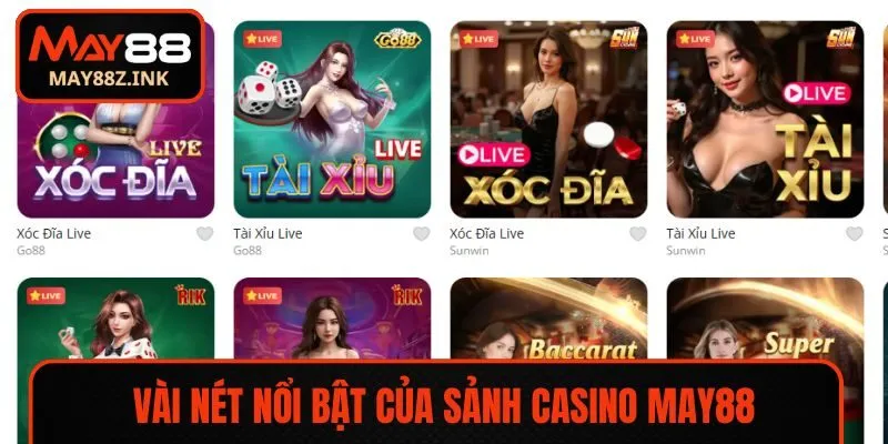 Vài nét nổi bật của sảnh Casino MAY88