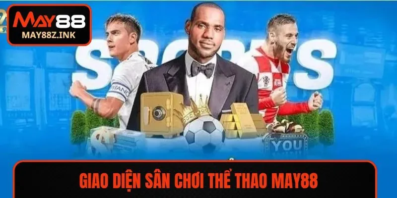 Giao diện sân chơi thể thao MAY88